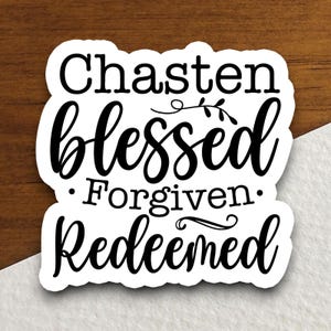 Chasten Blessed Forgiven Redemed Aufkleber, religiöser Aufkleber, Glaubensaufkleber, Anbetungsaufkleber, christlicher Aufkleber, Schriftaufkleber