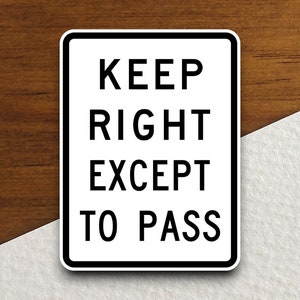 Houd rechts aan, behalve om verkeersbordstickers te passeren Verkeerssticker, verkeersborddecoratie verkeersborden, bouwborden