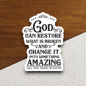 God can restore what is broken sticker, Religious Sticker, Faith Sticker, Worship Sticker, Christian Sticker