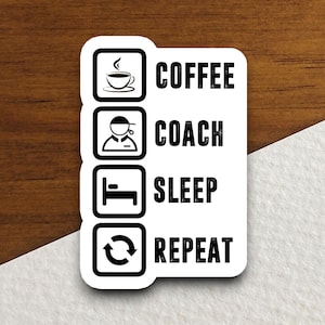 Coffee coach sleep repeat sticker, Funny Stickers, Coffee Sticker, Caffeine, Coffee Lover, Cafe, Decaf, Barista Sticker