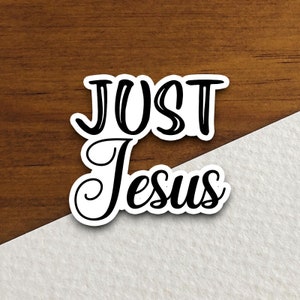 Just Jesus Sticker, Religious Sticker, Faith Sticker, Worship Sticker, Christian Sticker, Scripture Sticker