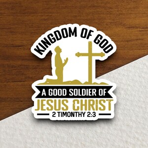 Kingdom of God a good soldier of Jesus Christ sticker, Religious Sticker, Faith Sticker, Worship Sticker, Christian Sticker
