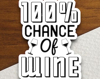Pegatina "100% de probabilidad de vino": calcomanía con frase divertida para laptop, botella, diario y regalos