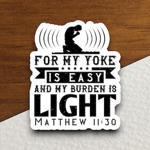 For my yoke is easy and myburst is light Aufkleber, Religiöser Aufkleber, Glaubensaufkleber, Anbetungsaufkleber, Christlicher Aufkleber, Schriftaufkleber