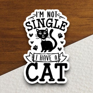 I&#39;m single I have a cat sticker, Funny Animal Sticker For Laptop, Water Bottle, Hydro flask, Phone, Computer, Gift, Pet Sticker