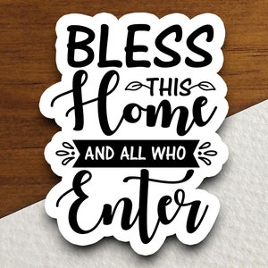 Bless this Home and All Who Enter Aufkleber, religiöser Aufkleber, gesegneter Aufkleber, Hausaufkleber, Glaubensaufkleber, Anbetung Aufkleber, Glaube Aufkleber