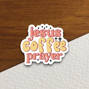 Jesus coffee prayer sticker, Religious Sticker, Faith Sticker, Worship Sticker, Christian Sticker, Scripture Sticker