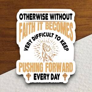 Without faith it becomes very difficult sticker, Religious Sticker, Faith Sticker, Worship Sticker, Christian Sticker, Scripture Sticker