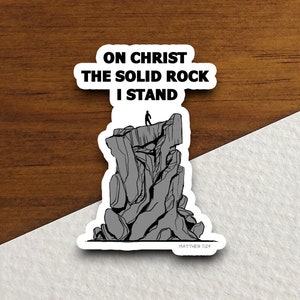 Op Christus de vaste rots sta ik sticker, religieuze sticker, geloofssticker, aanbiddingssticker, christelijke sticker, schriftsticker