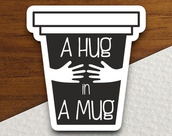 Coffee Lover Sticker, A Hug in a Mug, Caffeine Lover Gift, Barista Art, Scrapbooking, Journaling