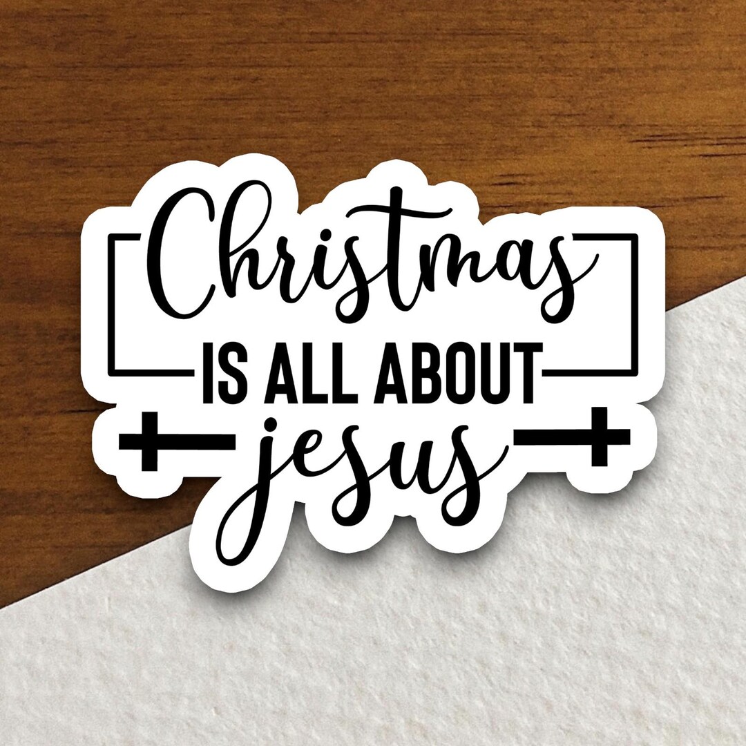 Christmas is All About Jesus Sticker, Religious Sticker, Faith Sticker ...