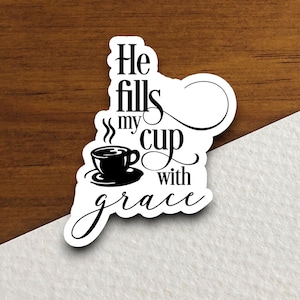 Hij vult mijn beker met genadesticker, religieuze sticker, geloofssticker, aanbiddingssticker, christelijke sticker, schriftsticker