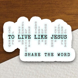 Deel het woord om te leven als Jezus-sticker, religieuze sticker, geloofssticker, aanbiddingssticker, christelijke sticker, schriftsticker