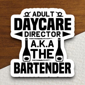 Adult Daycare Director sticker, funny stickers, laptop stickers, water bottle sticker, sticker with sayings
