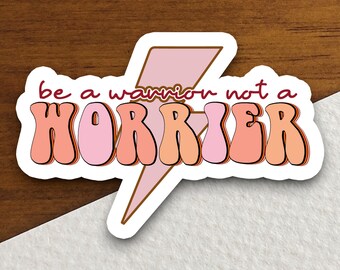 be a warrior not a worrier sticker, religious sticker, warrior sticker, faith sticker, Worship Sticker, Christian Sticker, Scripture Sticker