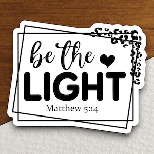 Be the light Matthew 5 14 sticker, light sticker, Religious Sticker, Faith Sticker, Worship Sticker, Christian Sticker, Scripture Sticker