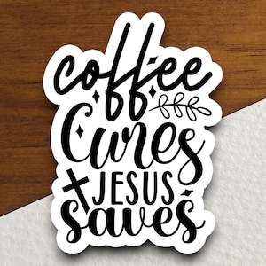 Sticker café guérit Jésus sauve, autocollant café, autocollant Jésus, autocollant religieux, autocollant foi, autocollant culte, autocollant chrétien