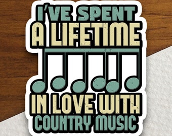 Lifetime in Love with Country Music sticker, funny laptop decal, gift sticker, custom planner accessories, journal sticker, humor decor