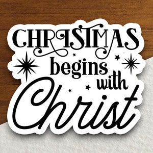 Christmas begins with Christ sticker, Christmas sticker, Religious Sticker, Faith Sticker, Worship Sticker, Christian Sticker