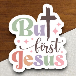 Mais d'abord autocollant Jésus, autocollant religieux, autocollant foi, autocollant Jésus-Christ, autocollant culte, autocollant chrétien, autocollant écriture sainte