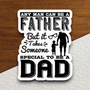 Cualquier hombre puede ser padre, pero pegatina del Día del Padre, pegatina familiar, pegatina de humor, pegatina de Padre, pegatina del Día del Padre