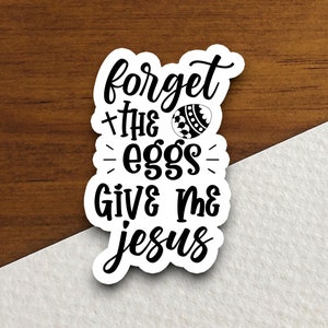 Esqueça os ovos, dê-me Jesus, adesivo religioso, adesivo de fé, laptop, adesivo de cordeiro, adesivo de coelho, adesivo de Páscoa, adesivo de ovo