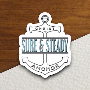 Christ my sure and steady anchor sticker, Christ sticker, Religious Sticker, Faith Sticker, Worship Sticker, Christian Sticker