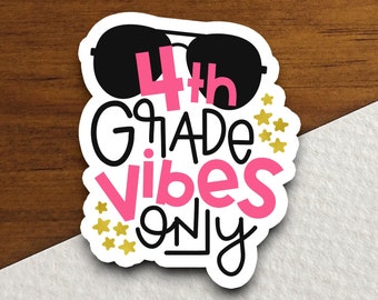 4th Grade Vibes Only Sticker, Teacher Sticker, Education Sticker, School Sticker, Cute Sticker, Back to School