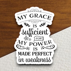 My grace is sufficient for my power is made perfect in weakness sticker, Religious Sticker, Faith Sticker, Worship Sticker, grace sticker