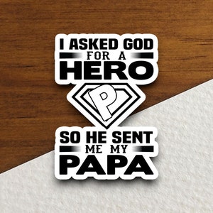 Pedi a Deus um herói, então ele me enviou meu adesivo de papai, adesivo religioso, adesivo de fé, adesivo de adoração, adesivo cristão