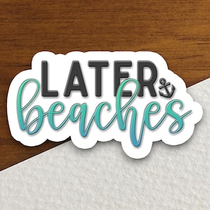 Later Beaches Surfing Vacation Sticker, vacation sticker, travel sticker, room decor, water bottle sticker, laptop sticker