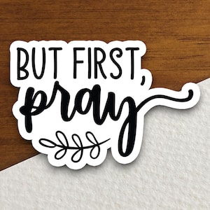 But first pray sticker, Religious Sticker, Faith Sticker, Worship Sticker, Christian Sticker, Scripture Sticker
