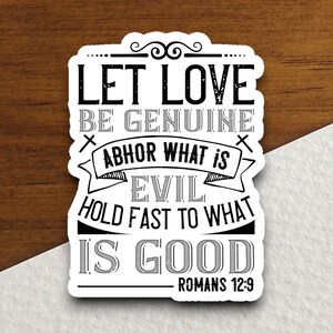 Que l'amour soit authentique, détestez le mal, autocollant religieux, autocollant foi, autocollant culte, autocollant chrétien, autocollant écriture sainte