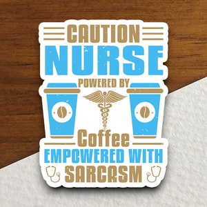Nurse Powered by Coffee Empowered with Sarcasm sticker, Funny Stickers, Coffee Sticker, Caffeine, Coffee Lover, Cafe, Decaf, Barista Sticker