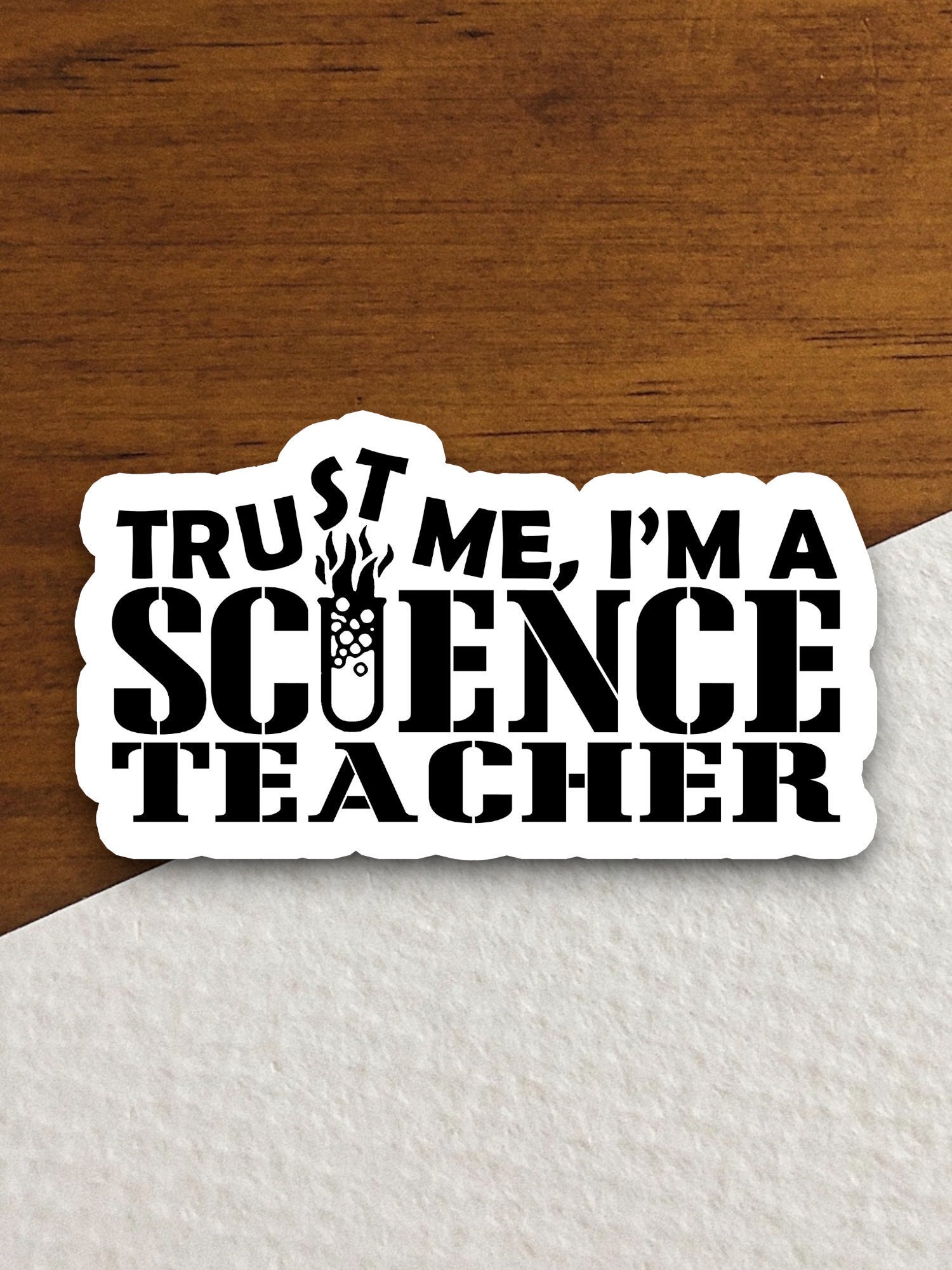Trust Me I'm a Science Teacher Sticker, Teacher Sticker, Education Sticker, School Sticker, Cute Sticker, Back to School