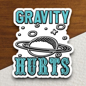 Gravity Hurts-sticker, grappige stickers, laptopstickers, sticker waterfles, sticker met spreuken