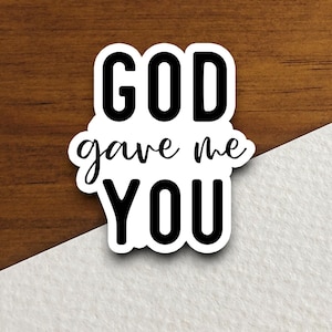 God gave me you sticker, Religious Sticker, Faith Sticker, Worship Sticker, Christian Sticker, planner sticker, God sticker