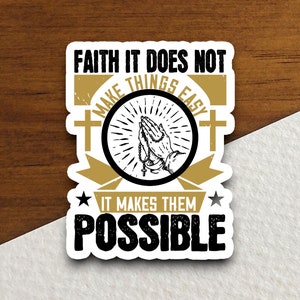 La foi, cela ne facilite pas les choses, cela les rend possibles Sticker, Sticker religieux, Sticker foi, Sticker culte, Sticker chrétien