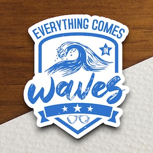 Everything Comes in Waves, surfsticker, vakantiesticker, reissticker, kamerdecoratie, sticker waterfles, laptopsticker