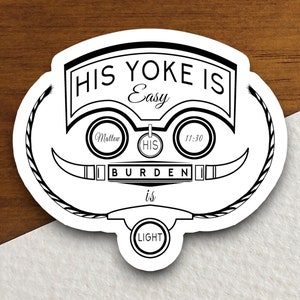 May include: Black and white sticker with the text "HIS YOKE IS Easy" in a banner at the top. Below the banner are three circles with the text "Matthew", "HIS", and "11:30". Below the circles is the text "BURDEN is LIGHT".