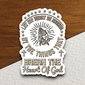 Sticker Laisse mon coeur être brisé, Sticker religieux, Sticker foi, Sticker culte, Sticker chrétien, Sticker écriture sainte