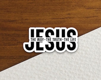 Jesus the way the truth the life Sticker, Religious Sticker, Faith Sticker, Worship Sticker, Christian Sticker, Scripture Sticker