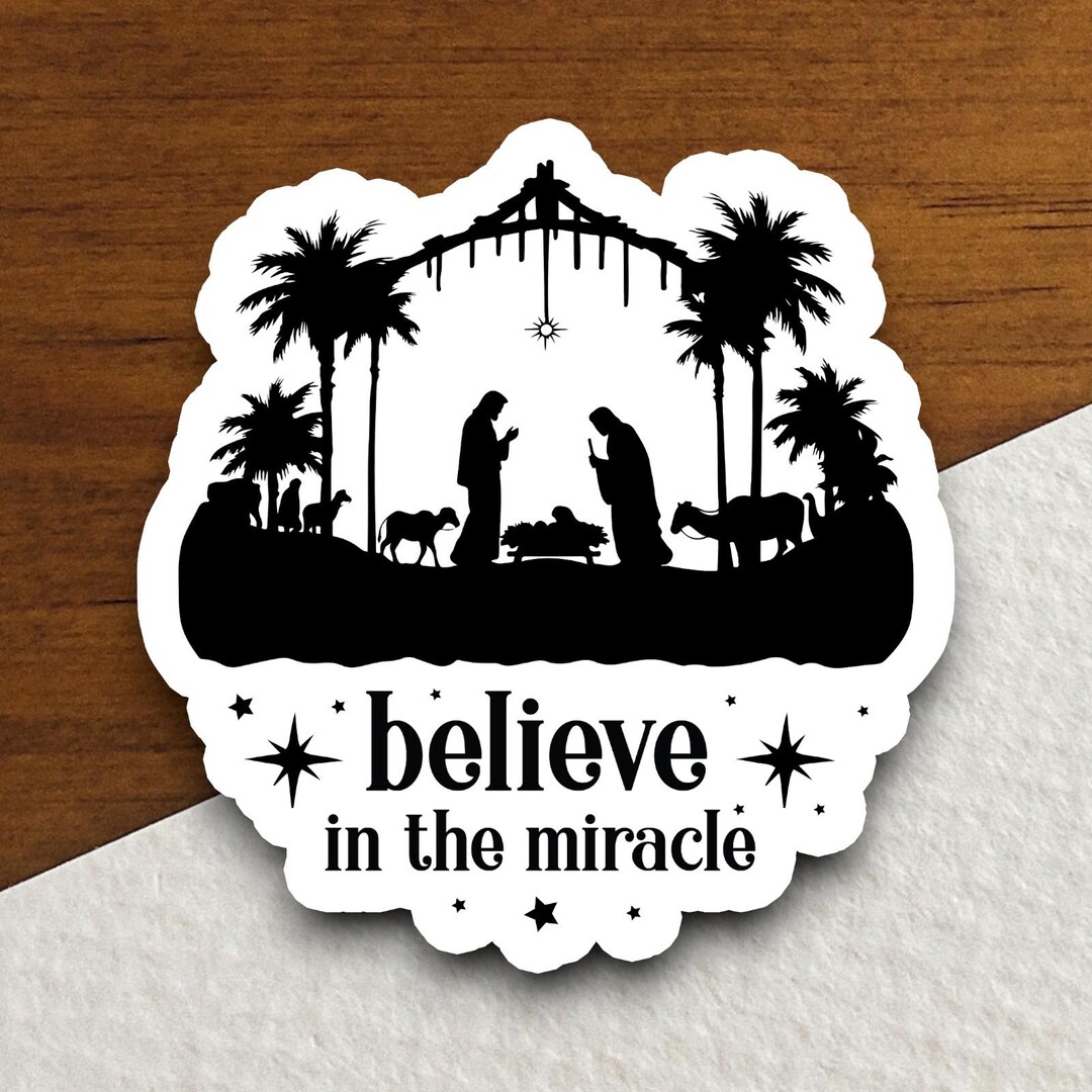 Believe in the Miracle Sticker: Nativity Scene, Religious Gift - Etsy