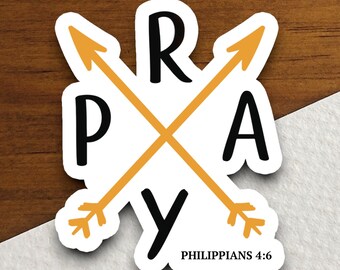 Pray Philippians 4:6 Sticker, Christian Prayer Vinyl Decal, Bible Verse Scripture Sticker, Faith Gift, Jesus Religious Decor