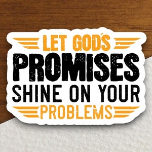 Sticker laat Gods beloften op je problemen schijnen sticker, religieuze sticker, geloofssticker, aanbiddingssticker, christelijke sticker, schriftsticker