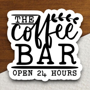 The coffee bar sticker, Funny Stickers, Coffee Sticker, Caffeine, Coffee Lover, Cafe, Decaf, Barista Sticker