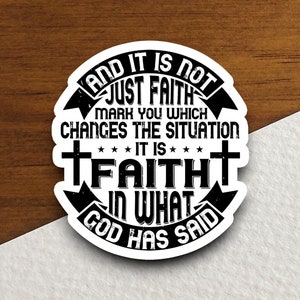 And it is not just faith sticker, Religious Sticker, Faith Sticker, Worship Sticker, God sticker, Christian Sticker, Scripture Sticker