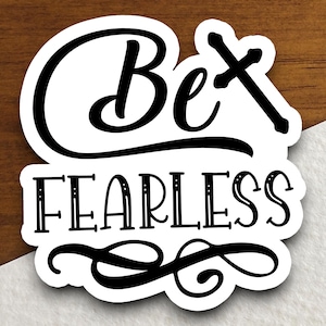 Be Fearless sticker, Religious Sticker, Faith Sticker, Worship Sticker, Christian Sticker, Scripture Sticker