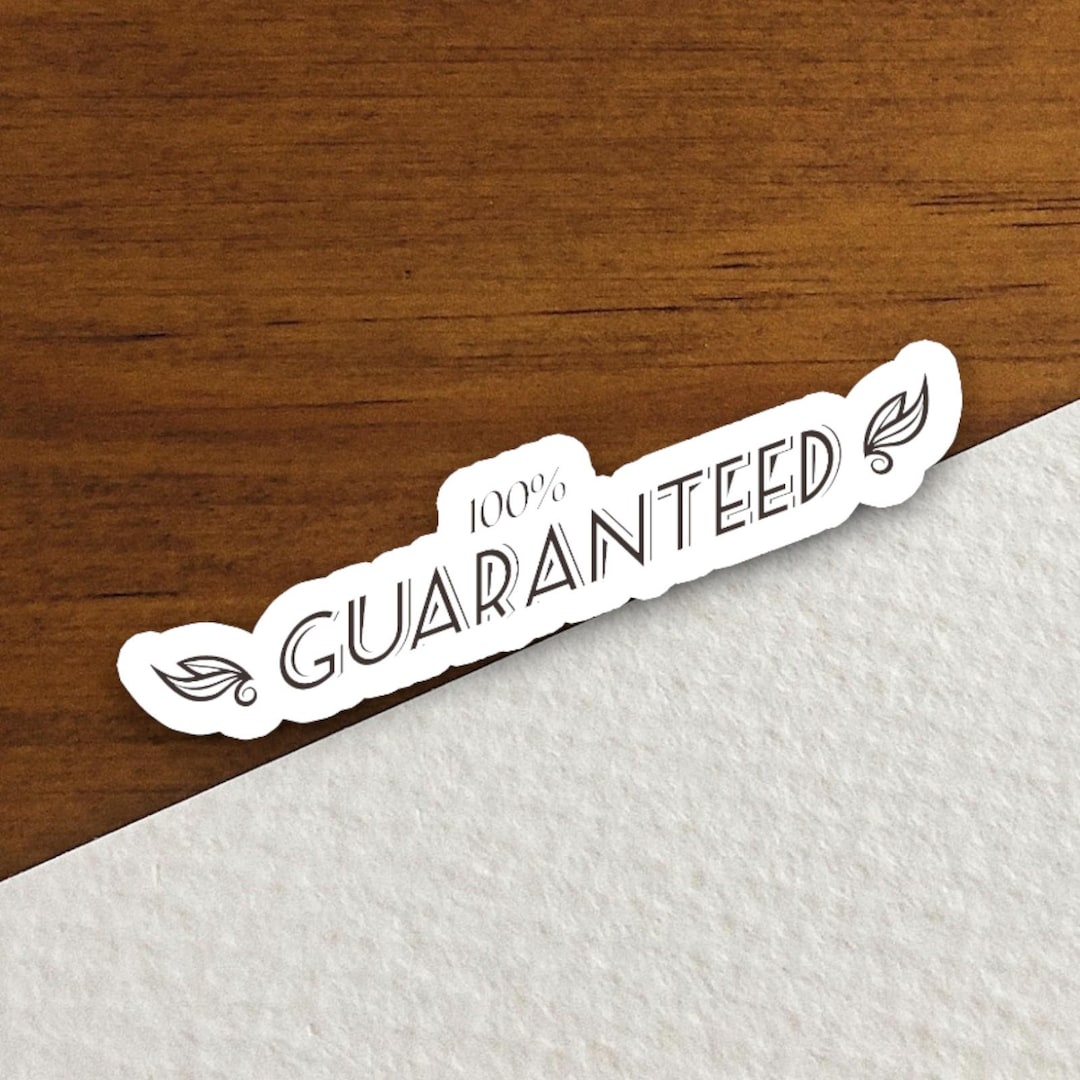 100% Guaranteed Sticker – Funny Assurance Decal for Laptop, Journal ...