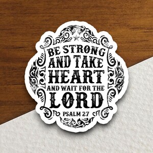Soyez forts et prenez courage et attendez le Seigneur sticker, sticker fort, sticker coeur, sticker religieux, sticker foi, sticker pour ordinateur portable, bible